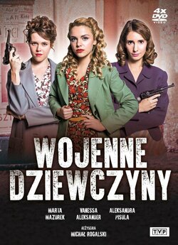 Дівчата війни (Сезон 1) / Wojenne...