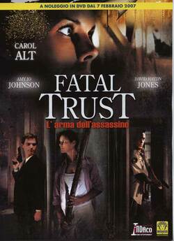 Смертельна довіра / Fatal Trust (2006)...