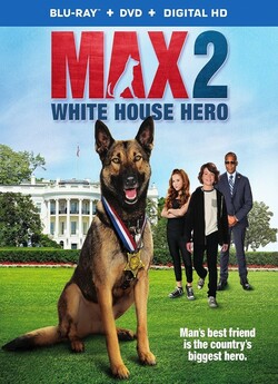 Макс 2: Герой Білого Дому / Max 2:...