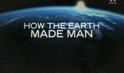 Як Земля змінила нас / How The Earth...