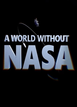 Світ без НАСА / A World Without NASA...