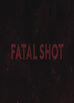 Фатальний постріл / Fatal Shot (2020)...