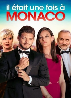 Кохання в Монако / Il était une fois à...