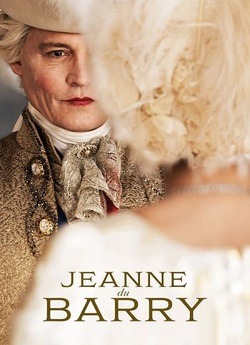 Мадам дю Баррі / Jeanne du Barry (2023)...