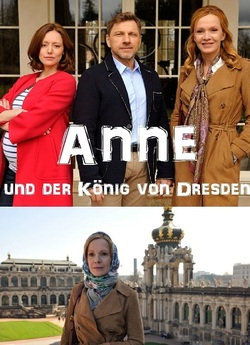 Анна і Король Дрездена / Anne und de...