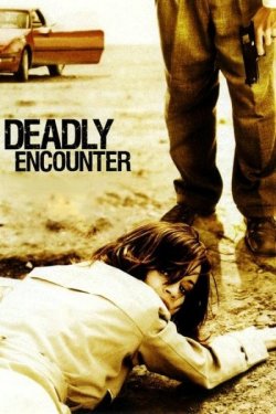 Що є сили / Небезпечна зустріч / Deadly...
